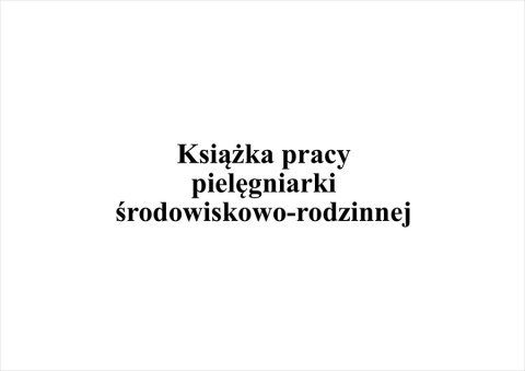 Książka pracy pielęgniarski środowiskowo-rodzinnej A4 (Poziom)